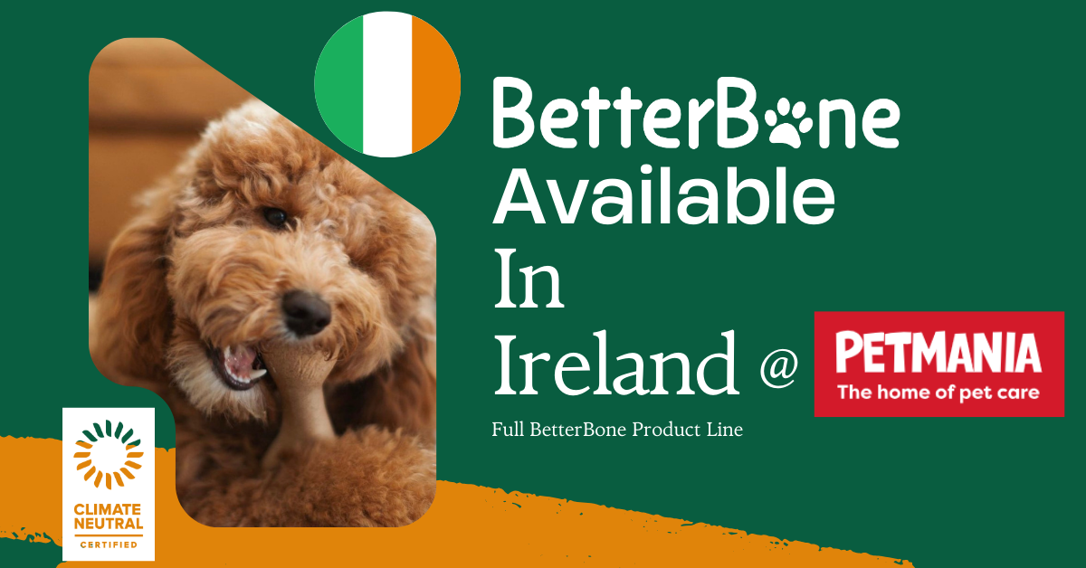 Exciting News for Pet Owners in Ireland: BetterBone Products Now Available at PetMania!